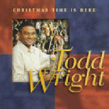 Todd Wright: Christmas Time Is Here